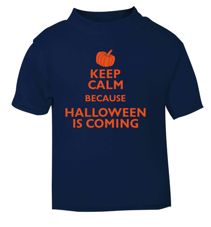 Keep calm because halloween is coming navy Baby Toddler Tshirt 2 Years
