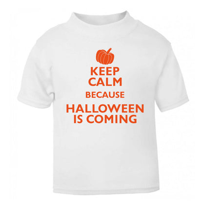 Keep calm because halloween is coming white Baby Toddler Tshirt 2 Years