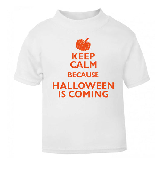 Keep calm because halloween is coming white Baby Toddler Tshirt 2 Years