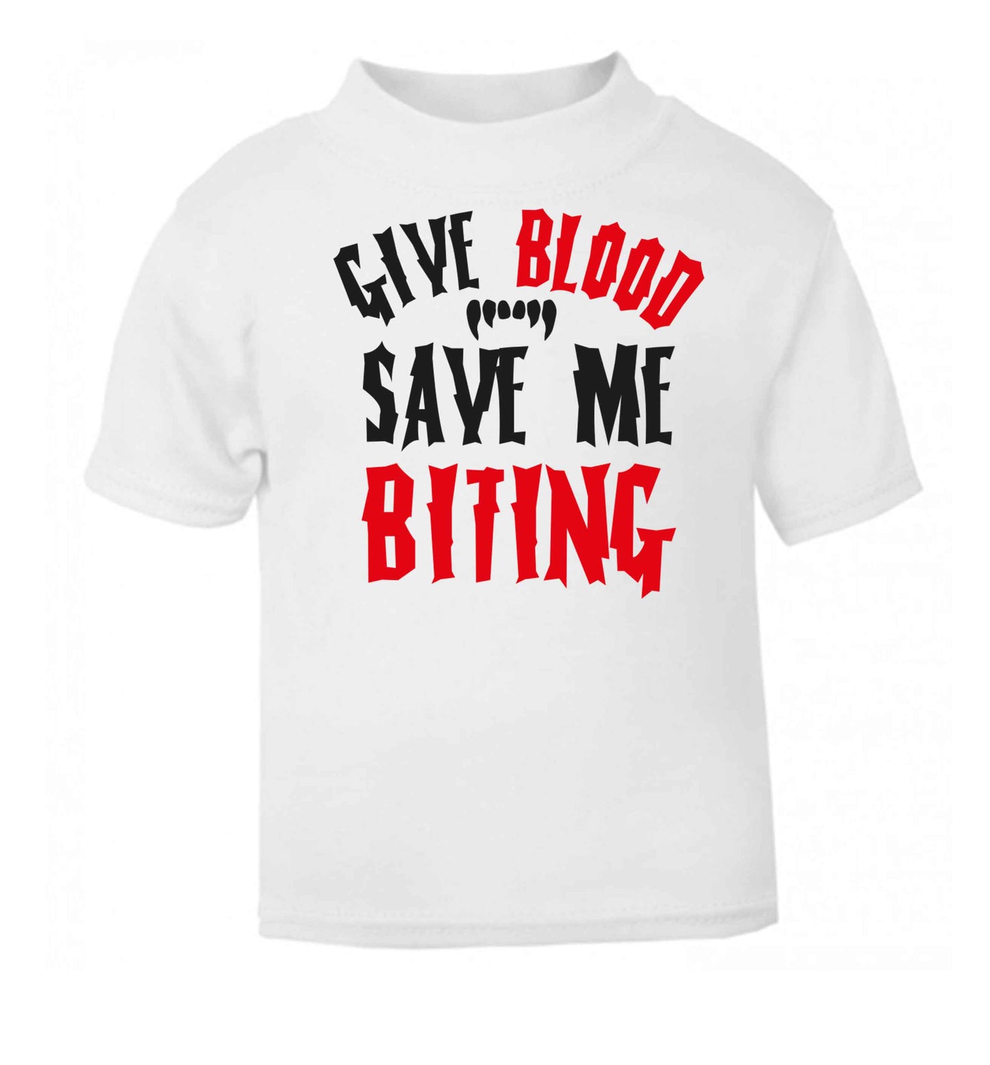 Give blood save me biting white baby toddler Tshirt 2 Years