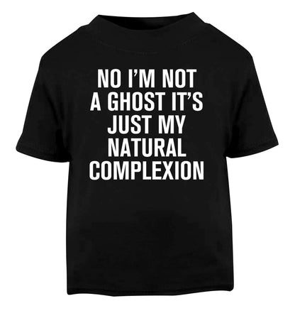 No I'm not a ghost it's just my natural complexion Black Baby Toddler Tshirt 2 years