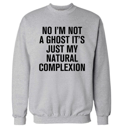 No I'm not a ghost it's just my natural complexion Adult's unisex grey Sweater 2XL