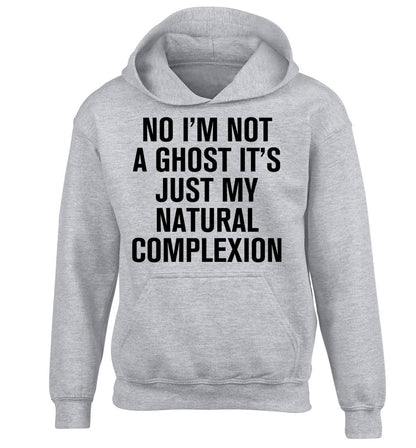 No I'm not a ghost it's just my natural complexion children's grey hoodie 12-14 Years