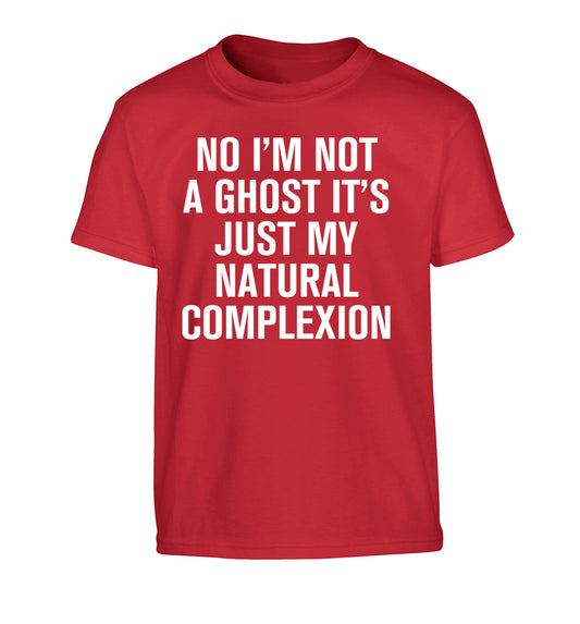No I'm not a ghost it's just my natural complexion Children's red Tshirt 12-14 Years