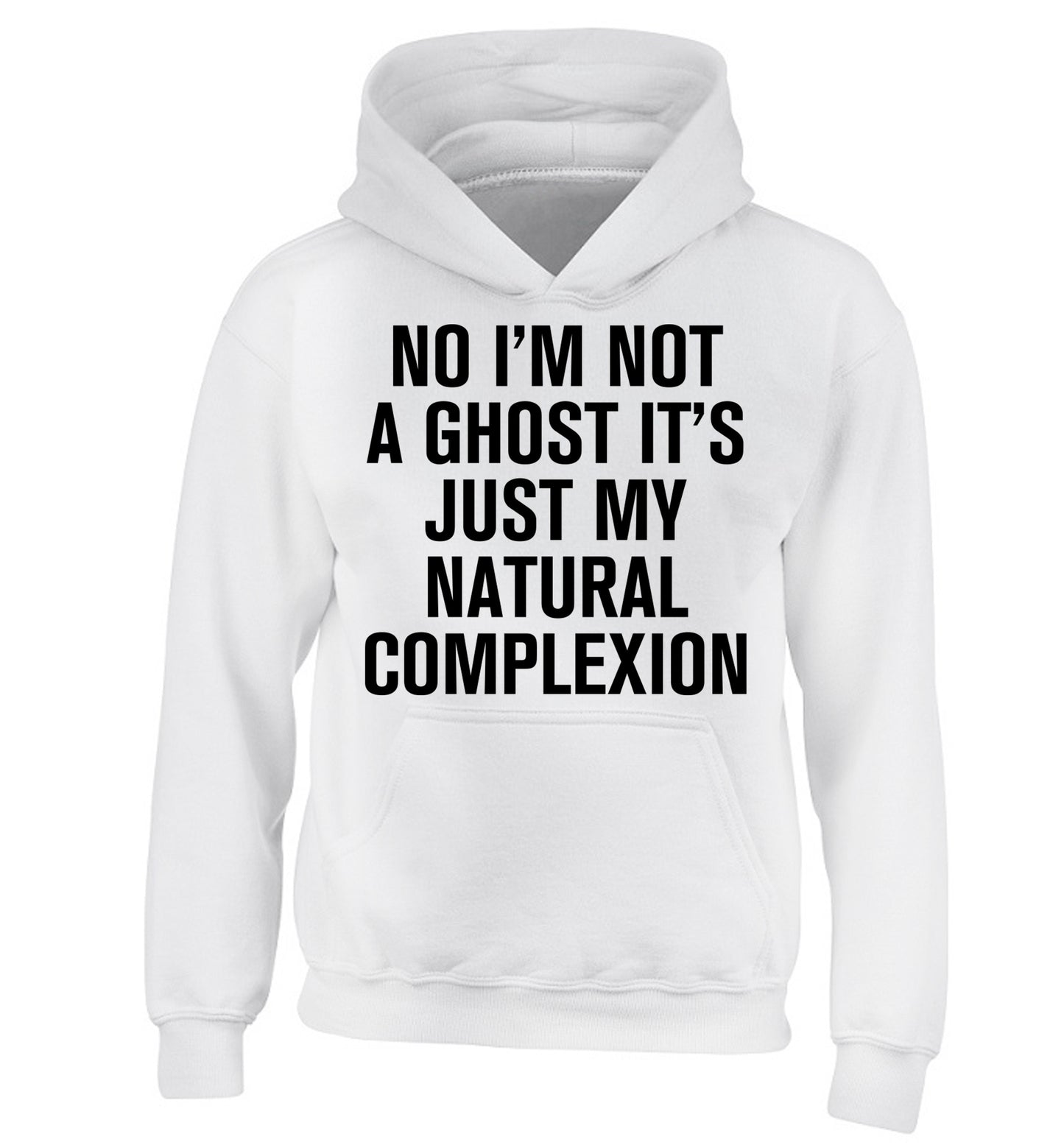 No I'm not a ghost it's just my natural complexion children's white hoodie 12-14 Years