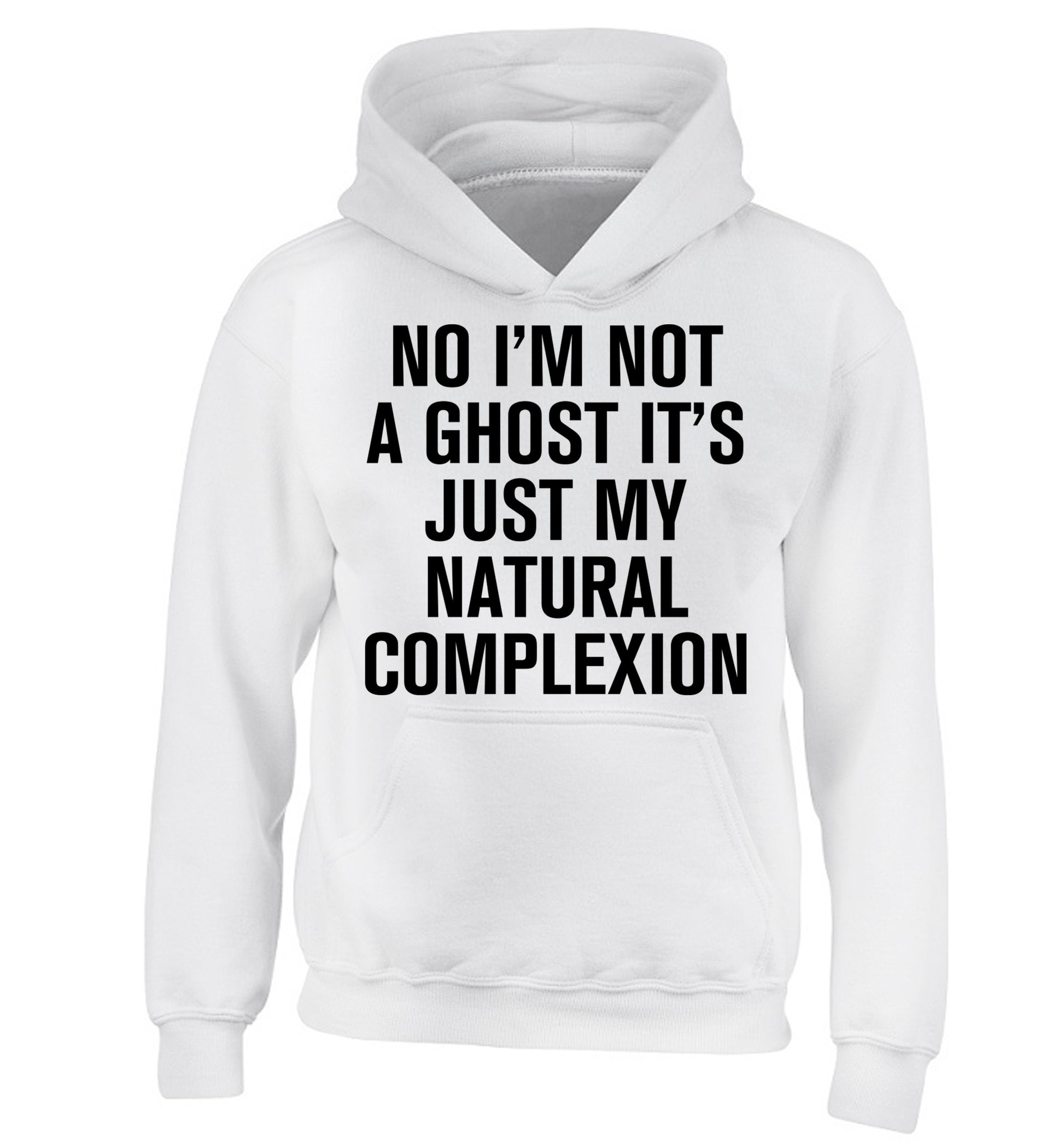 No I'm not a ghost it's just my natural complexion children's white hoodie 12-14 Years