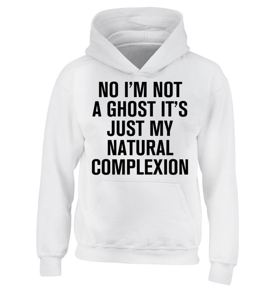 No I'm not a ghost it's just my natural complexion children's white hoodie 12-14 Years