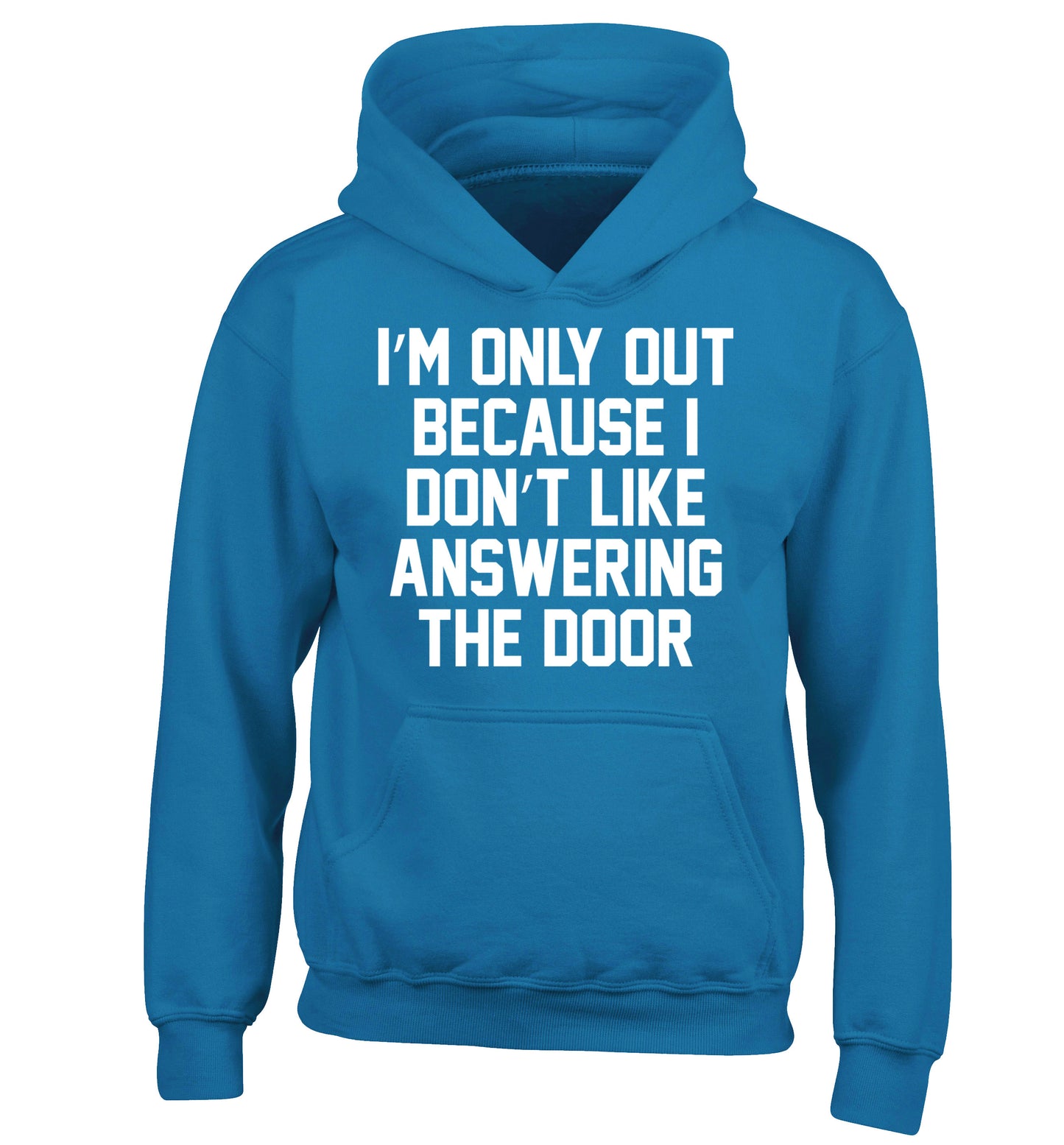 I'm only out because I don't like answering the door children's blue hoodie 12-14 Years