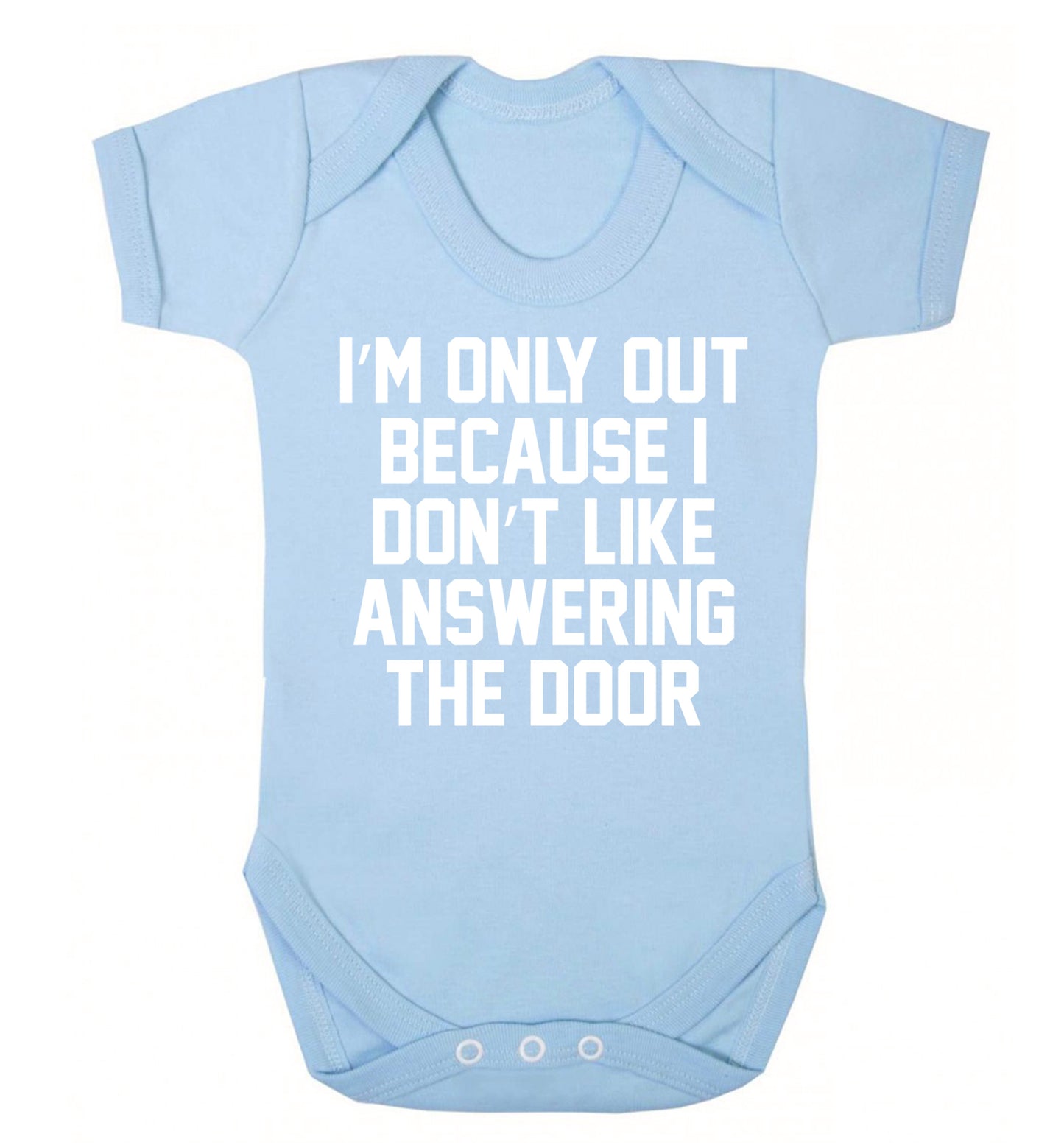 I'm only out because I don't like answering the door Baby Vest pale blue 18-24 months