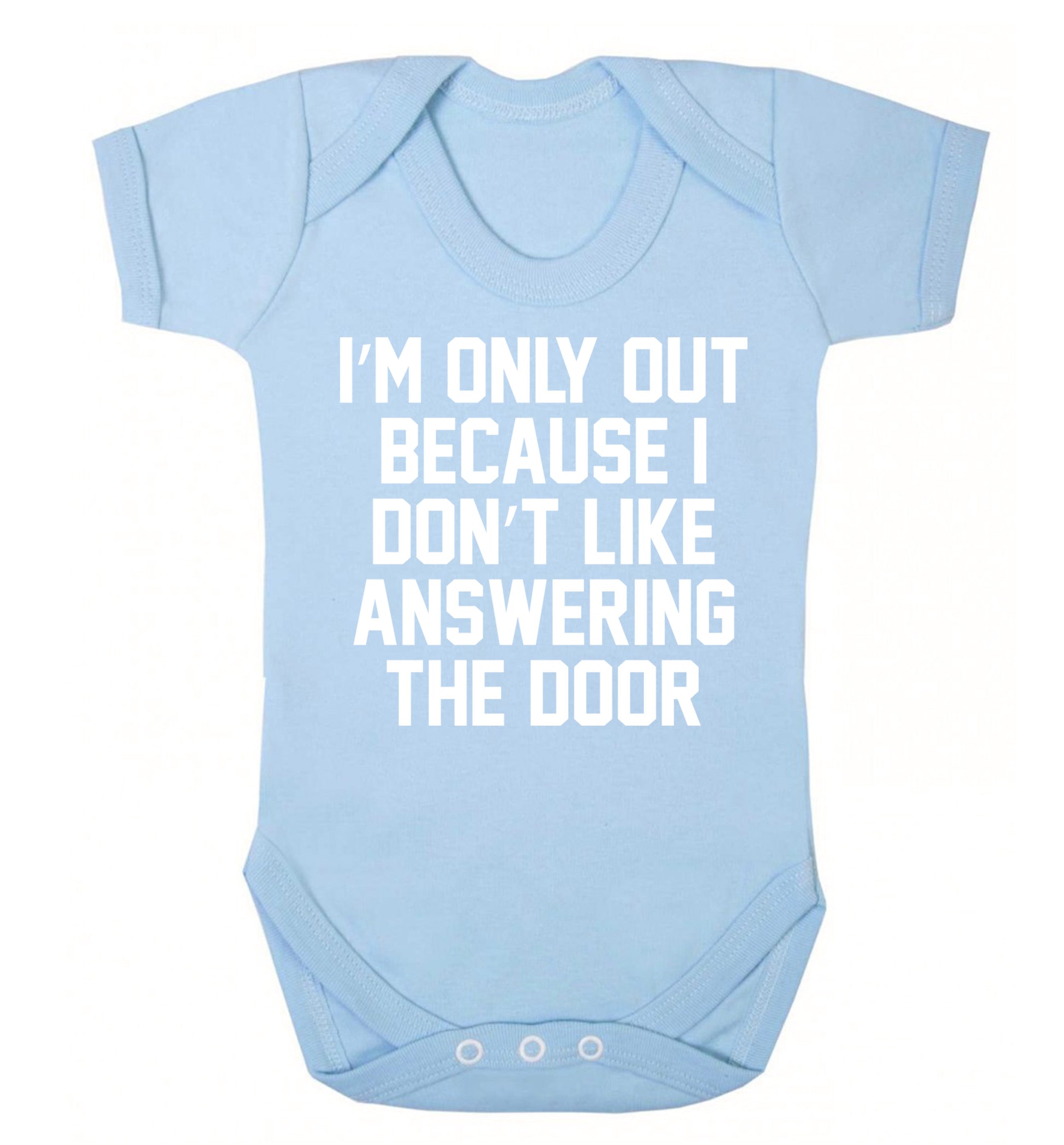 I'm only out because I don't like answering the door Baby Vest pale blue 18-24 months