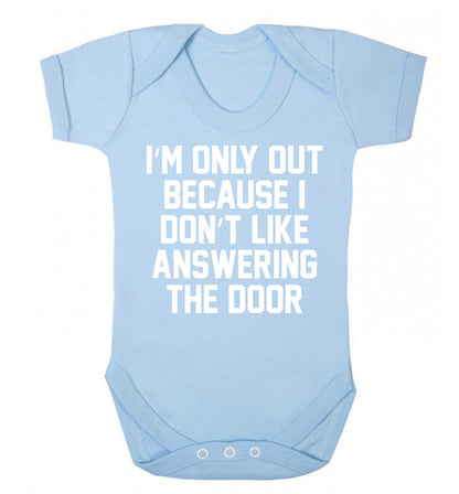 I'm only out because I don't like answering the door Baby Vest pale blue 18-24 months