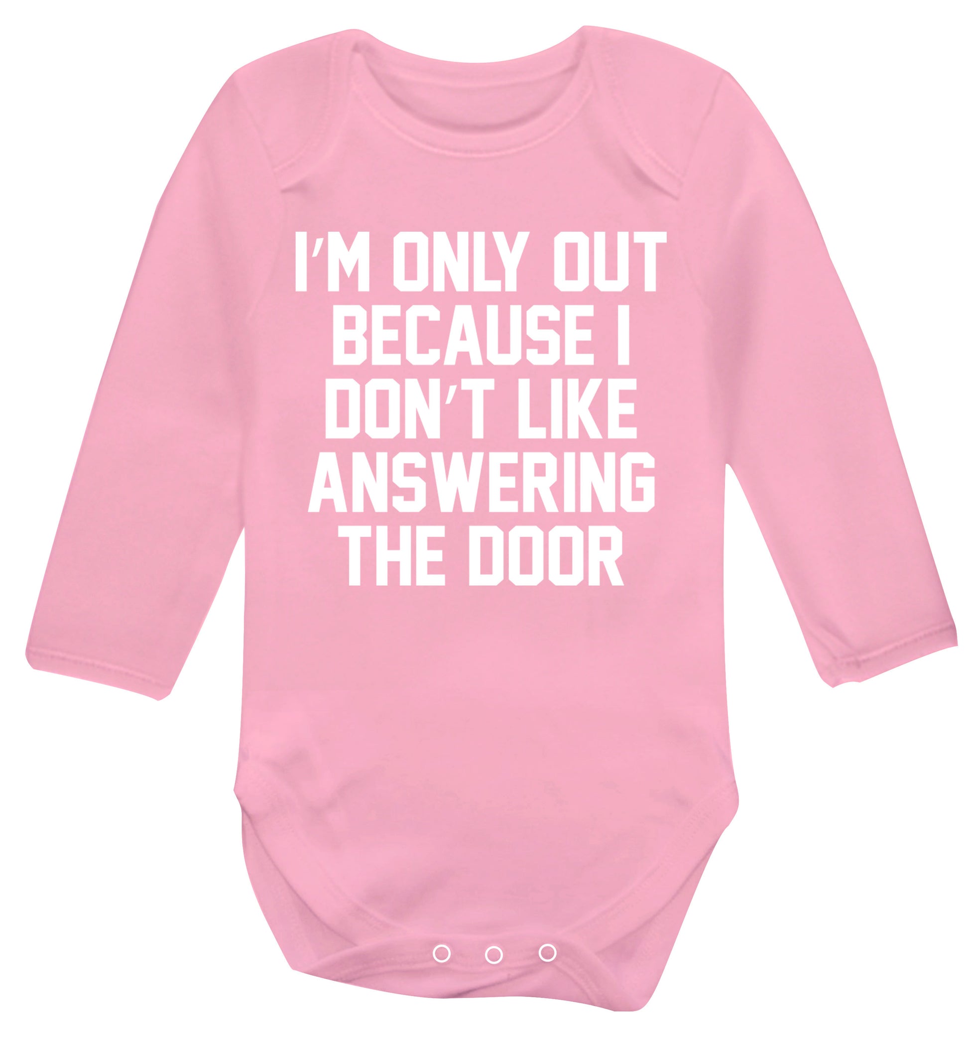 I'm only out because I don't like answering the door Baby Vest long sleeved pale pink 6-12 months