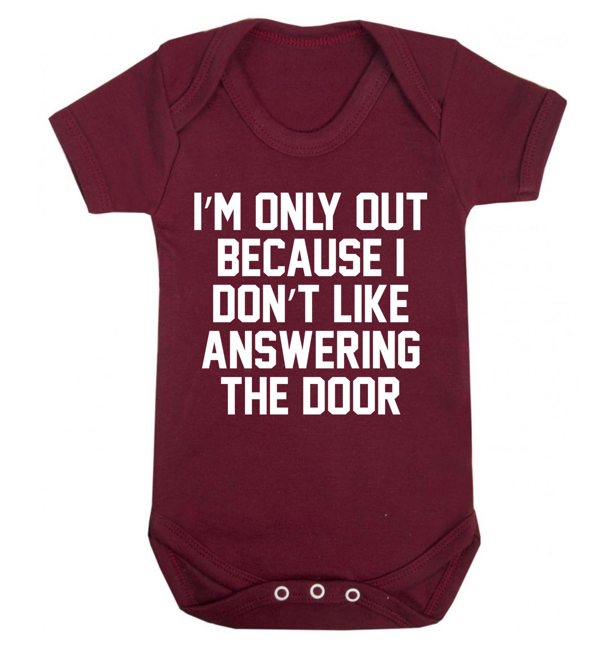 I'm only out because I don't like answering the door Baby Vest maroon 18-24 months