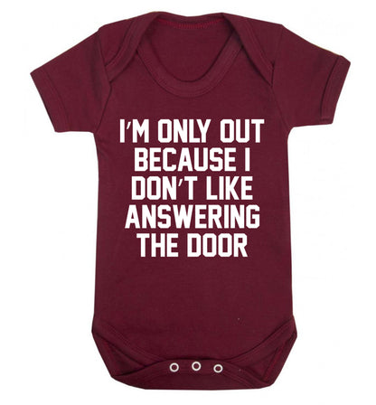 I'm only out because I don't like answering the door Baby Vest maroon 18-24 months