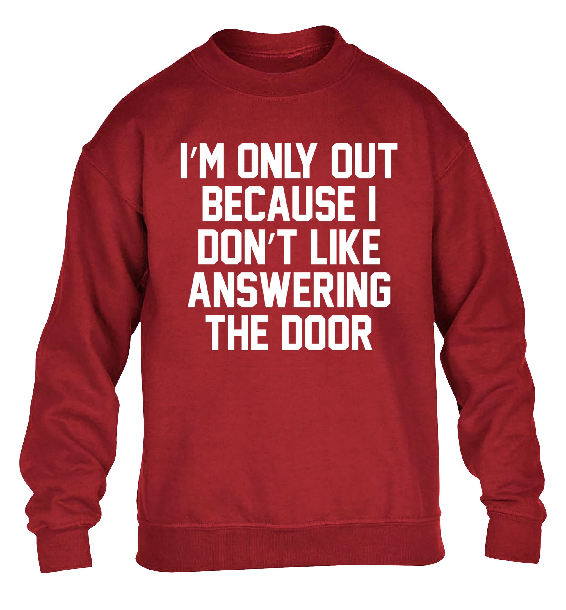 I'm only out because I don't like answering the door children's grey sweater 12-14 Years