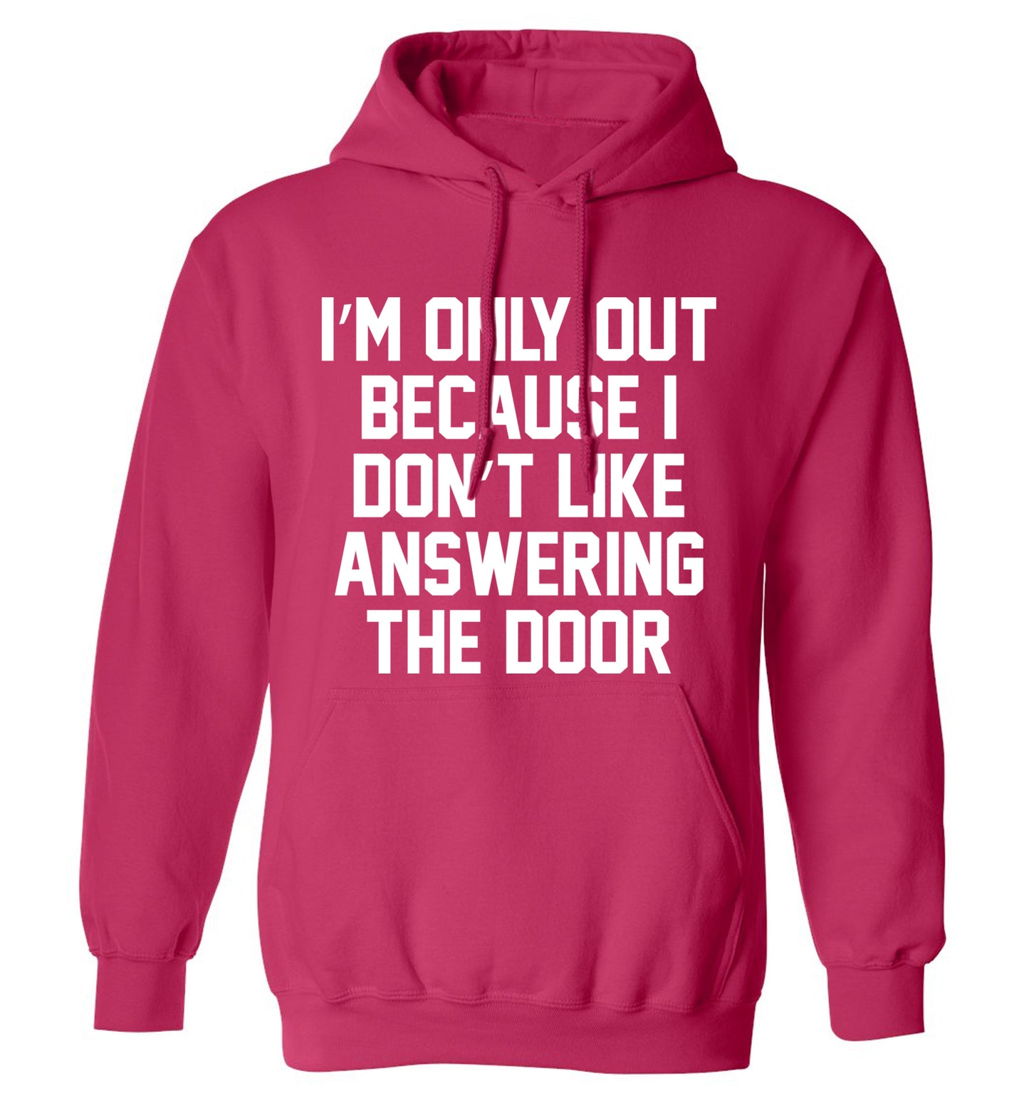 I'm only out because I don't like answering the door adults unisex pink hoodie 2XL
