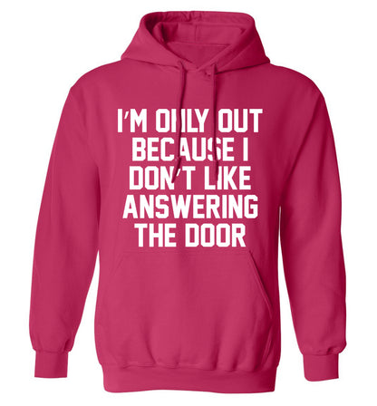 I'm only out because I don't like answering the door adults unisex pink hoodie 2XL