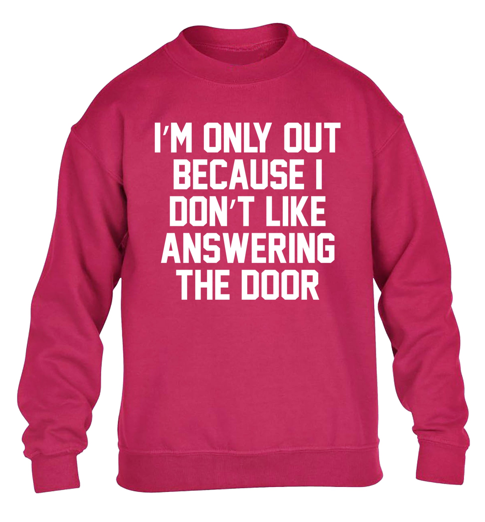 I'm only out because I don't like answering the door children's pink sweater 12-14 Years