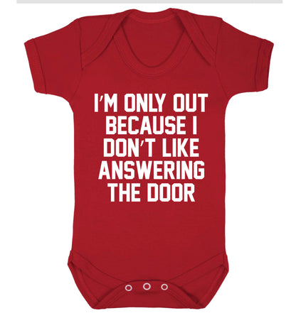 I'm only out because I don't like answering the door Baby Vest red 18-24 months