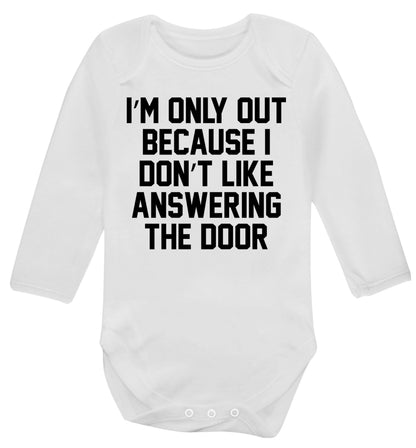 I'm only out because I don't like answering the door Baby Vest long sleeved white 6-12 months