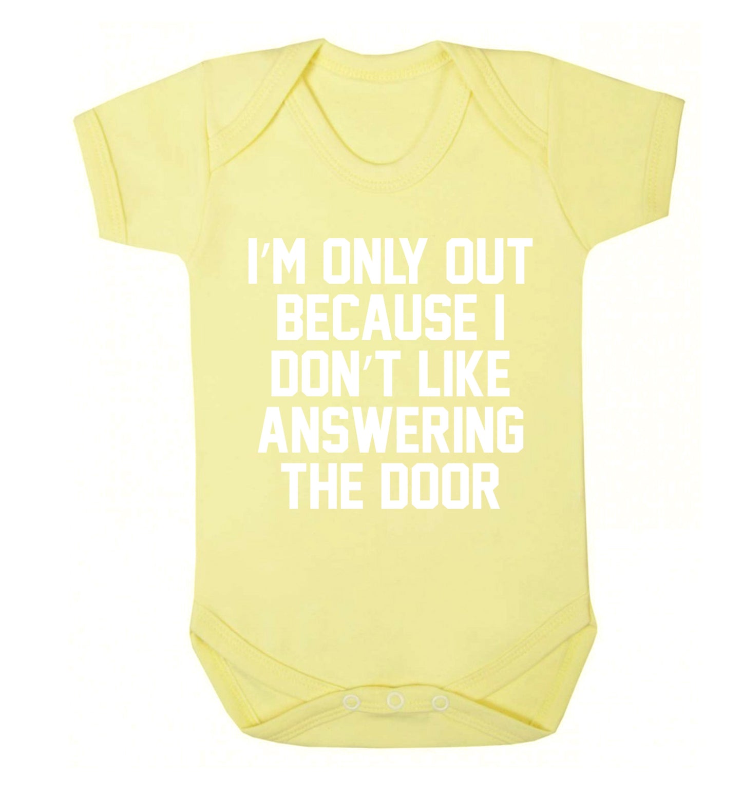 I'm only out because I don't like answering the door Baby Vest pale yellow 18-24 months