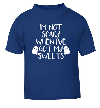 I'm not scary when I've got my sweets blue Baby Toddler Tshirt 2 Years