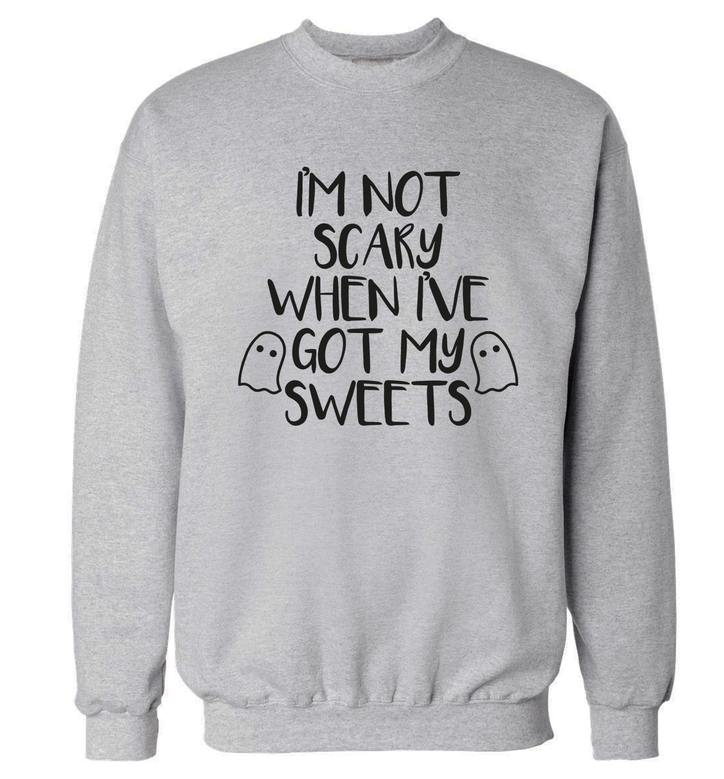 I'm not scary when I've got my sweets Adult's unisex grey Sweater 2XL