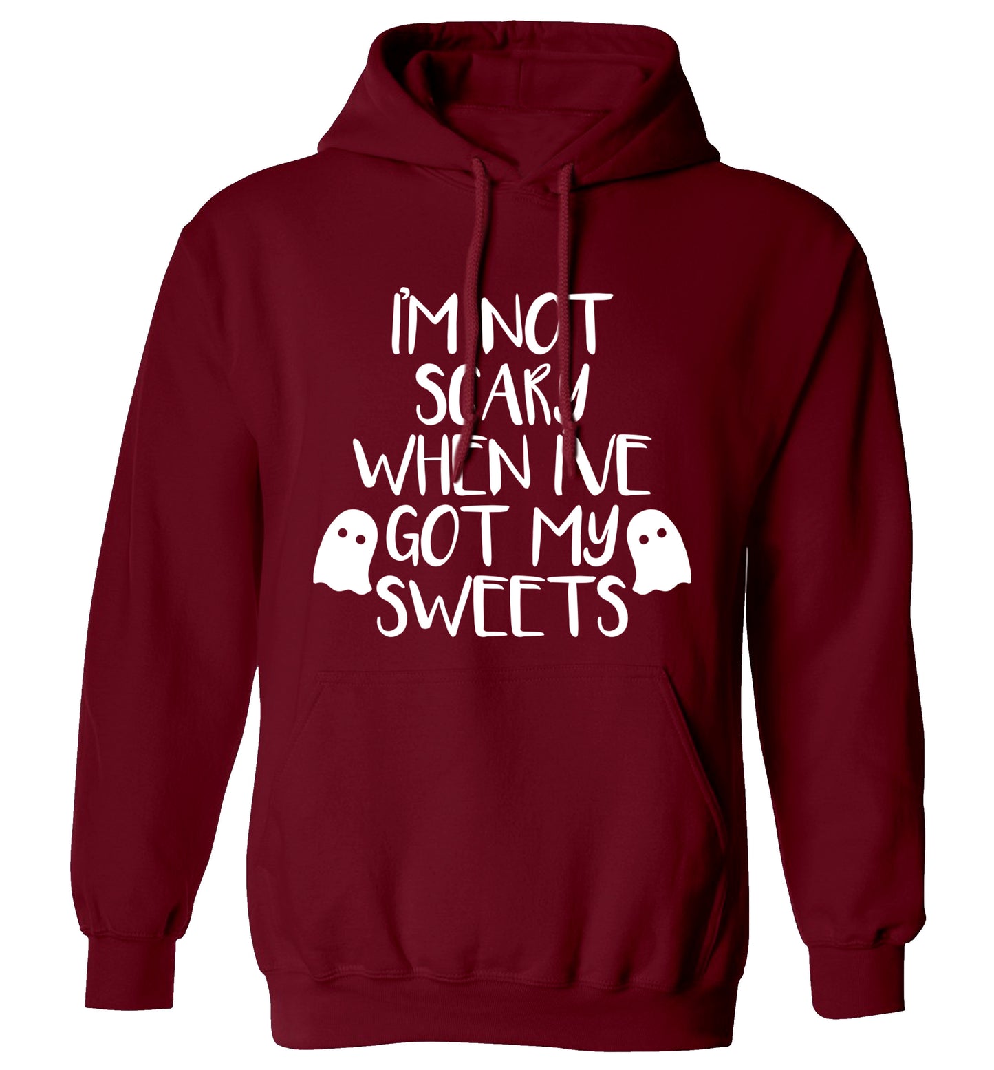 I'm not scary when I've got my sweets adults unisex maroon hoodie 2XL