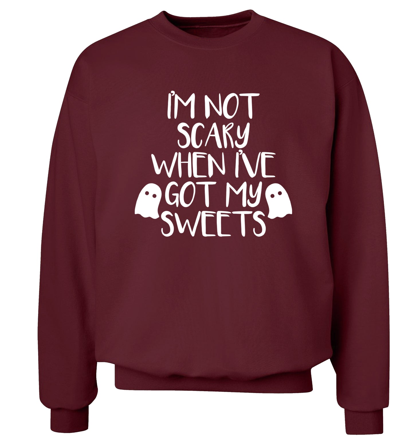 I'm not scary when I've got my sweets Adult's unisex maroon Sweater 2XL