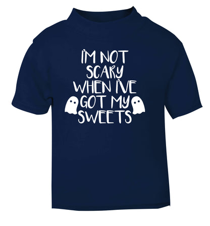 I'm not scary when I've got my sweets navy Baby Toddler Tshirt 2 Years