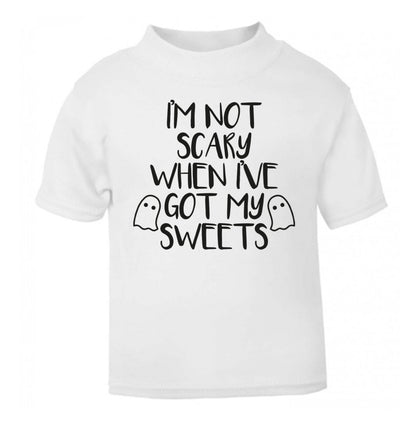 I'm not scary when I've got my sweets white Baby Toddler Tshirt 2 Years