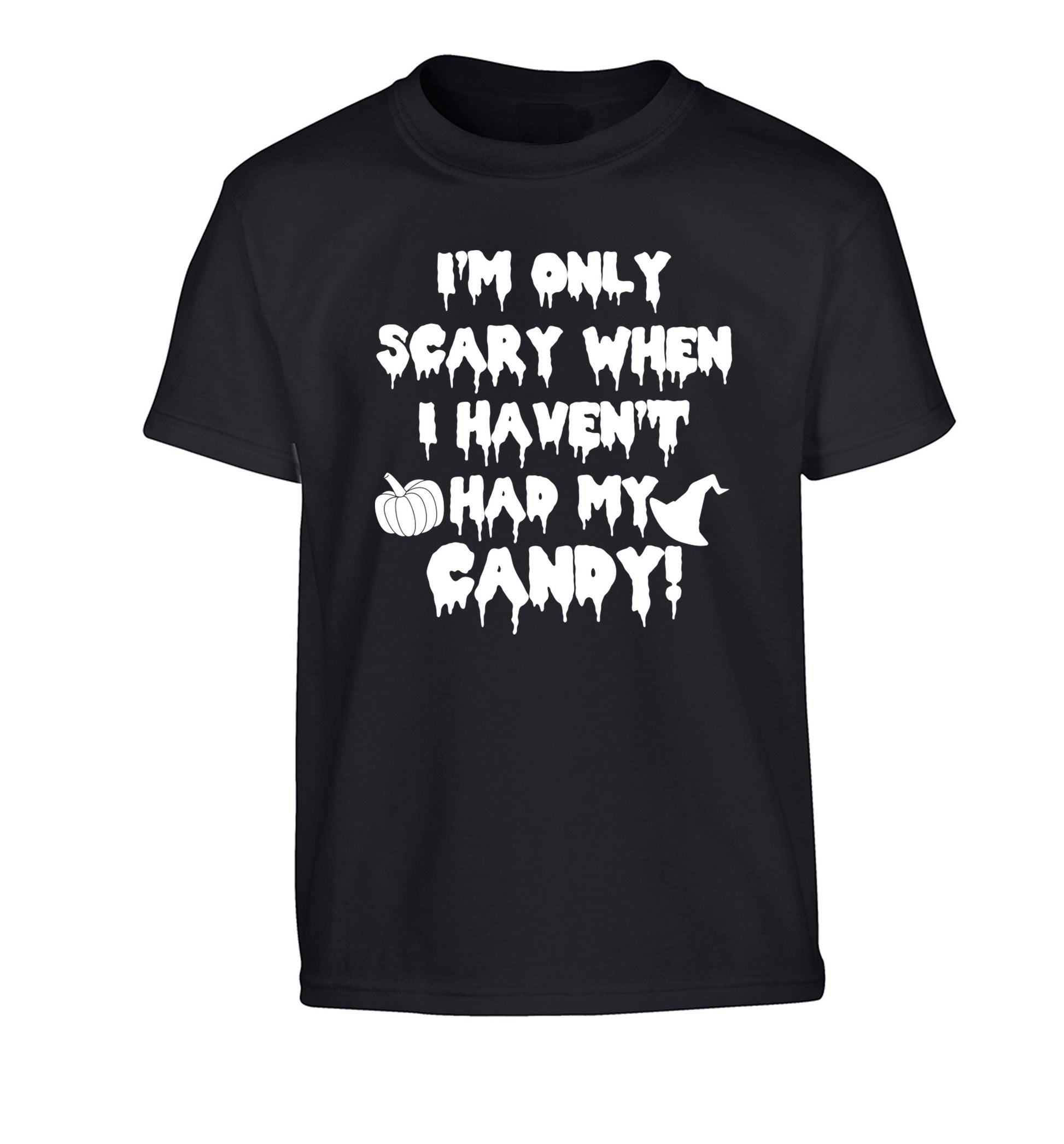I'm only scary when I haven't got my candy Children's black Tshirt 12-14 Years