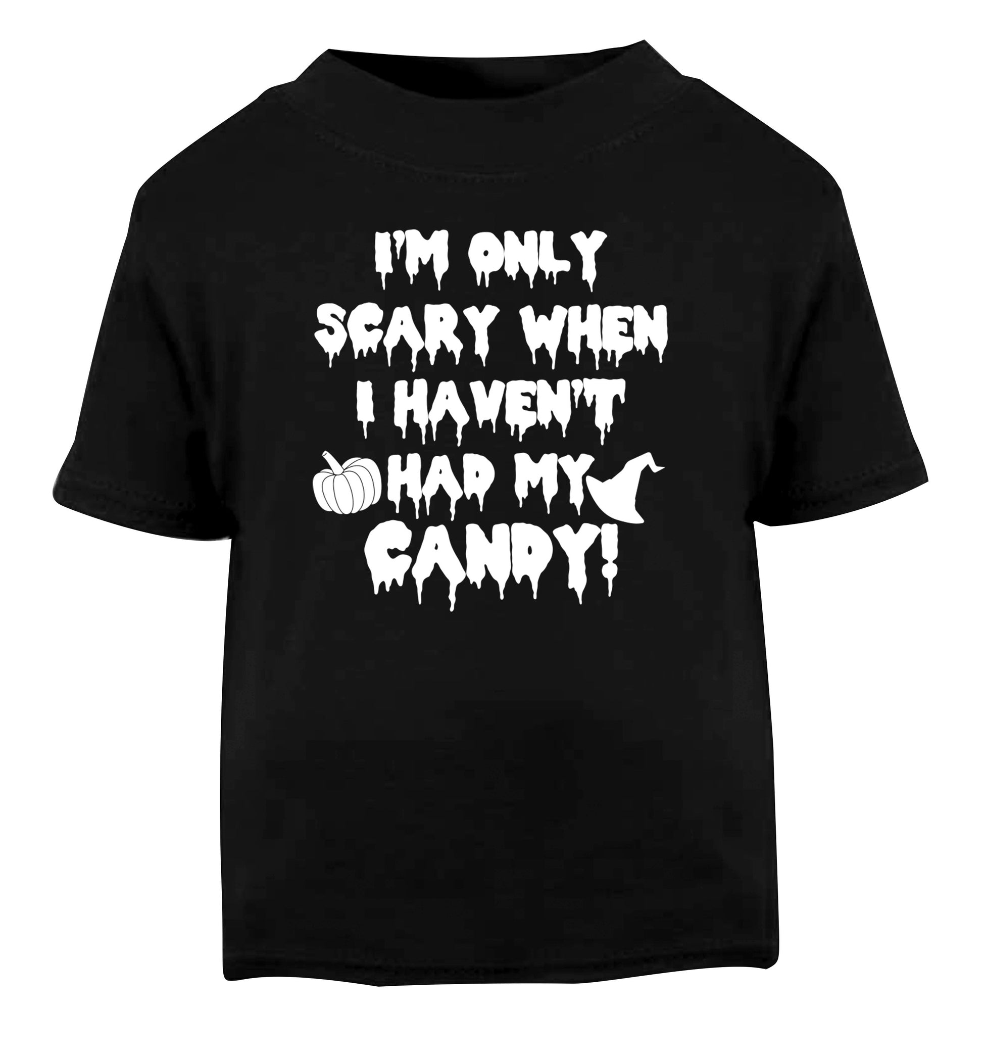 I'm only scary when I haven't got my candy Black Baby Toddler Tshirt 2 years