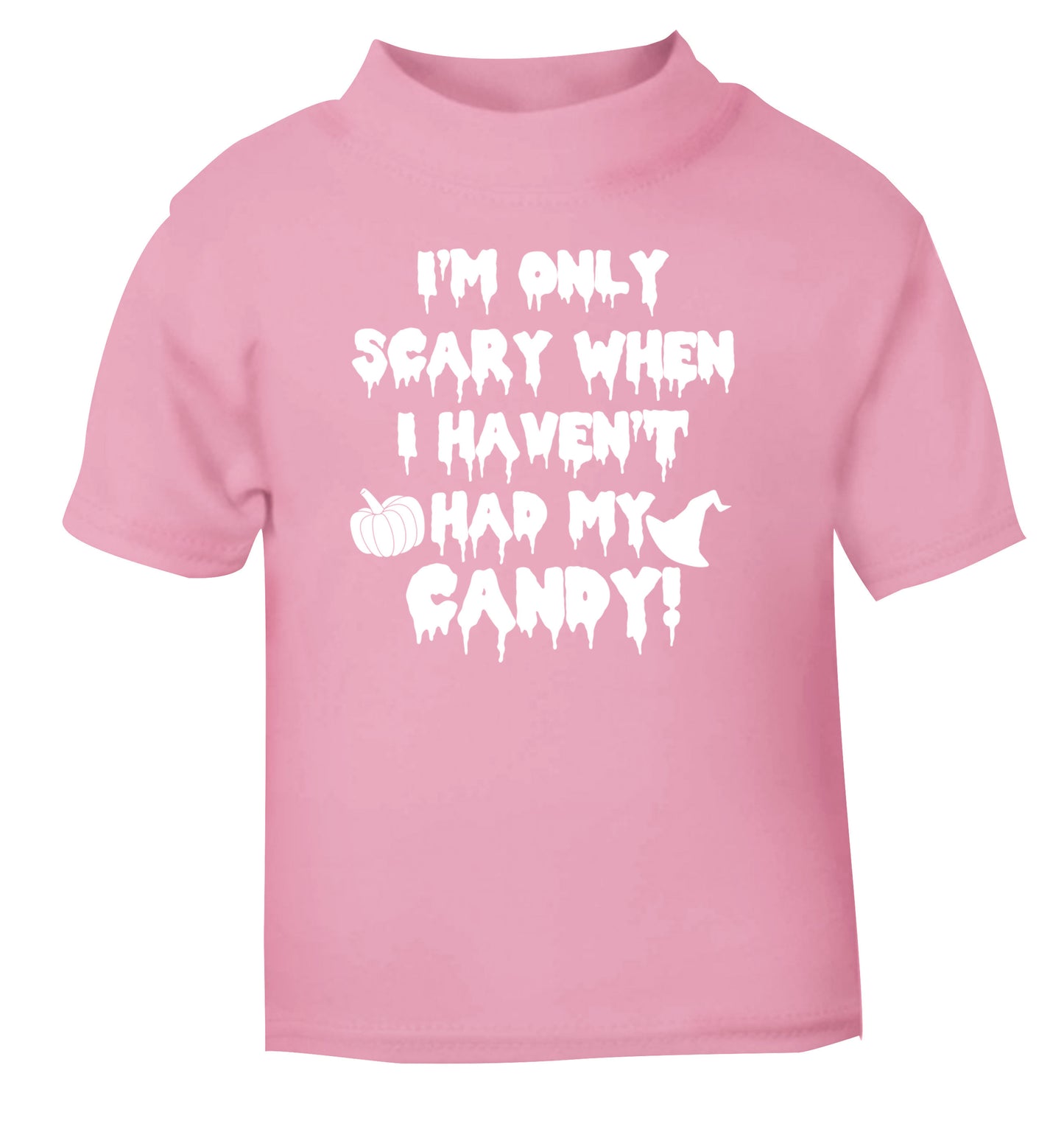 I'm only scary when I haven't got my candy light pink Baby Toddler Tshirt 2 Years