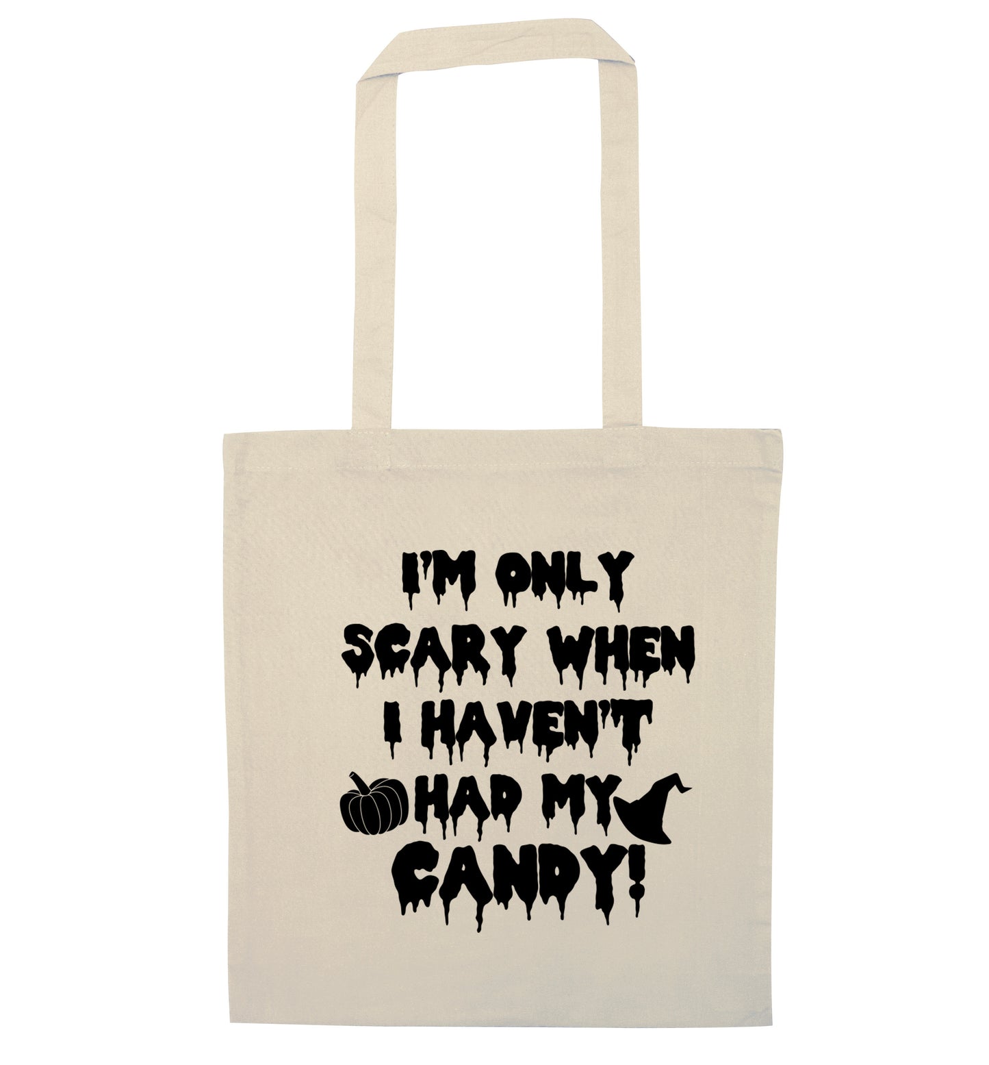 I'm only scary when I haven't got my candy natural tote bag