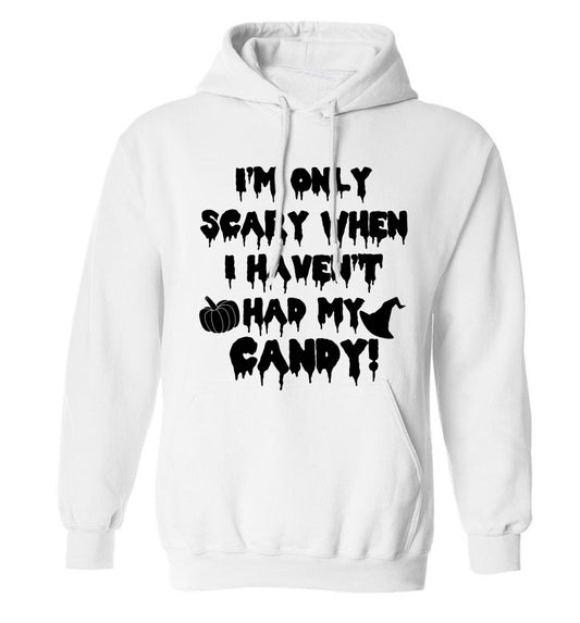 I'm only scary when I haven't got my candy adults unisex white hoodie 2XL
