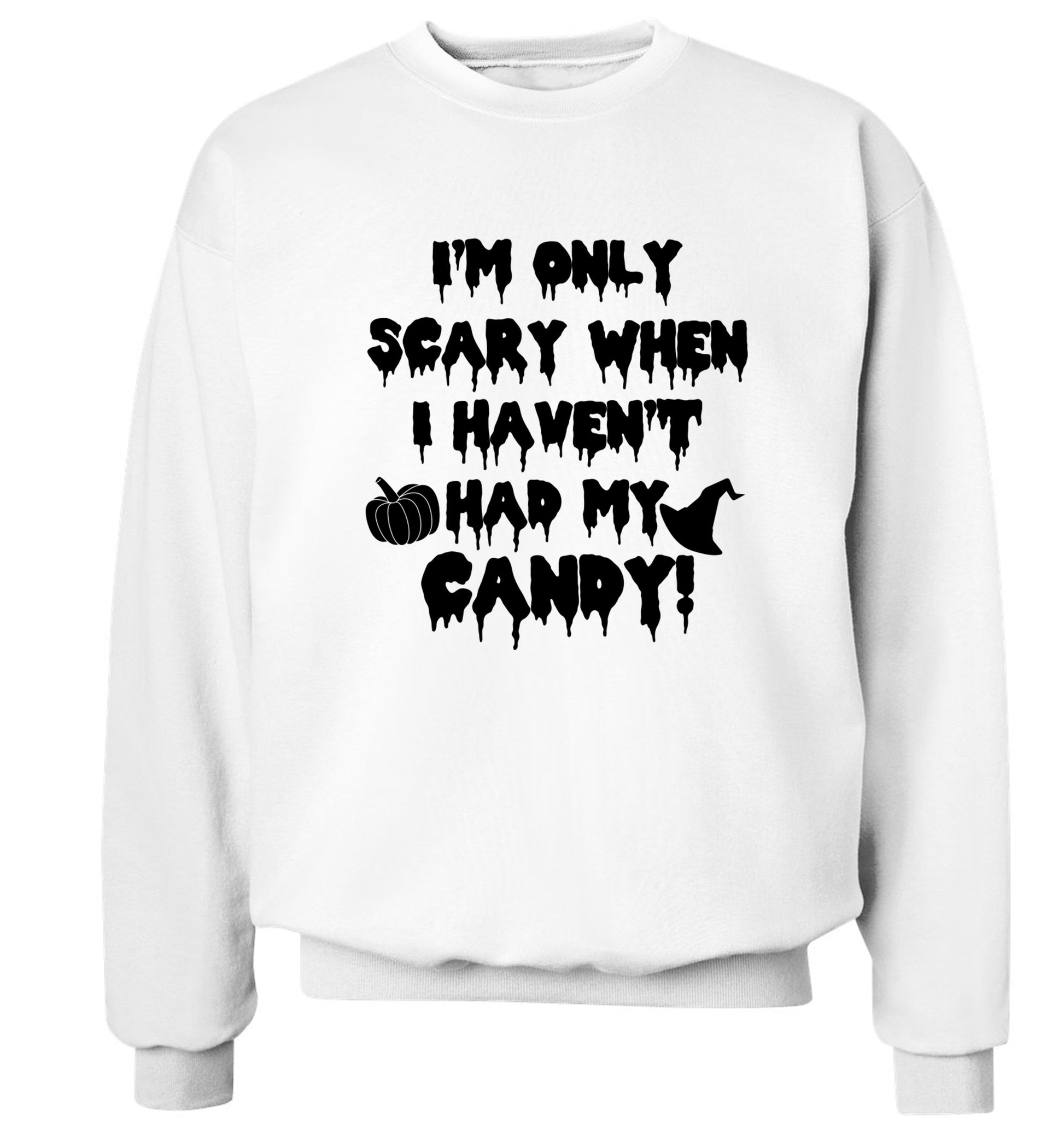 I'm only scary when I haven't got my candy Adult's unisex white Sweater 2XL