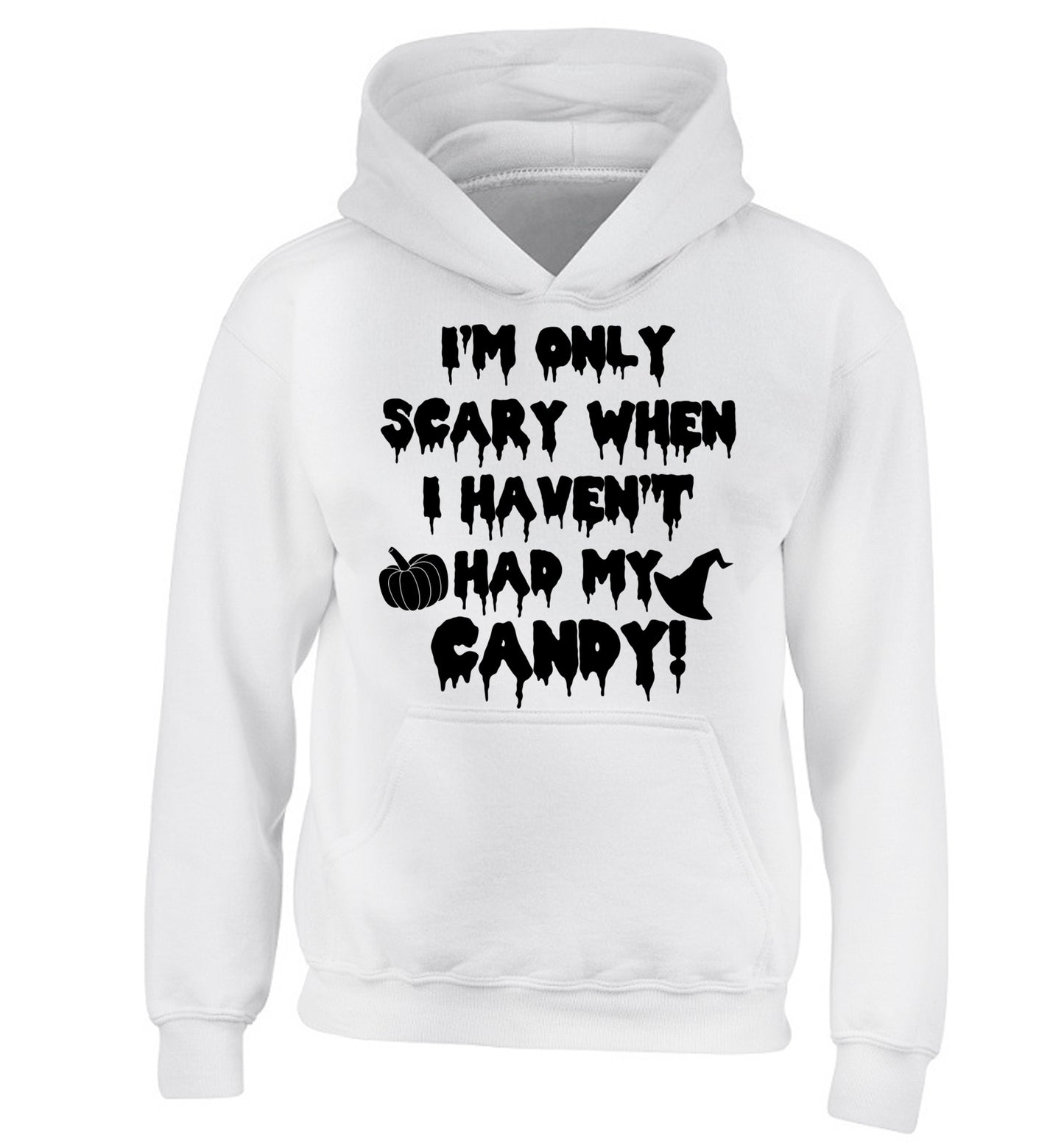 I'm only scary when I haven't got my candy children's white hoodie 12-14 Years