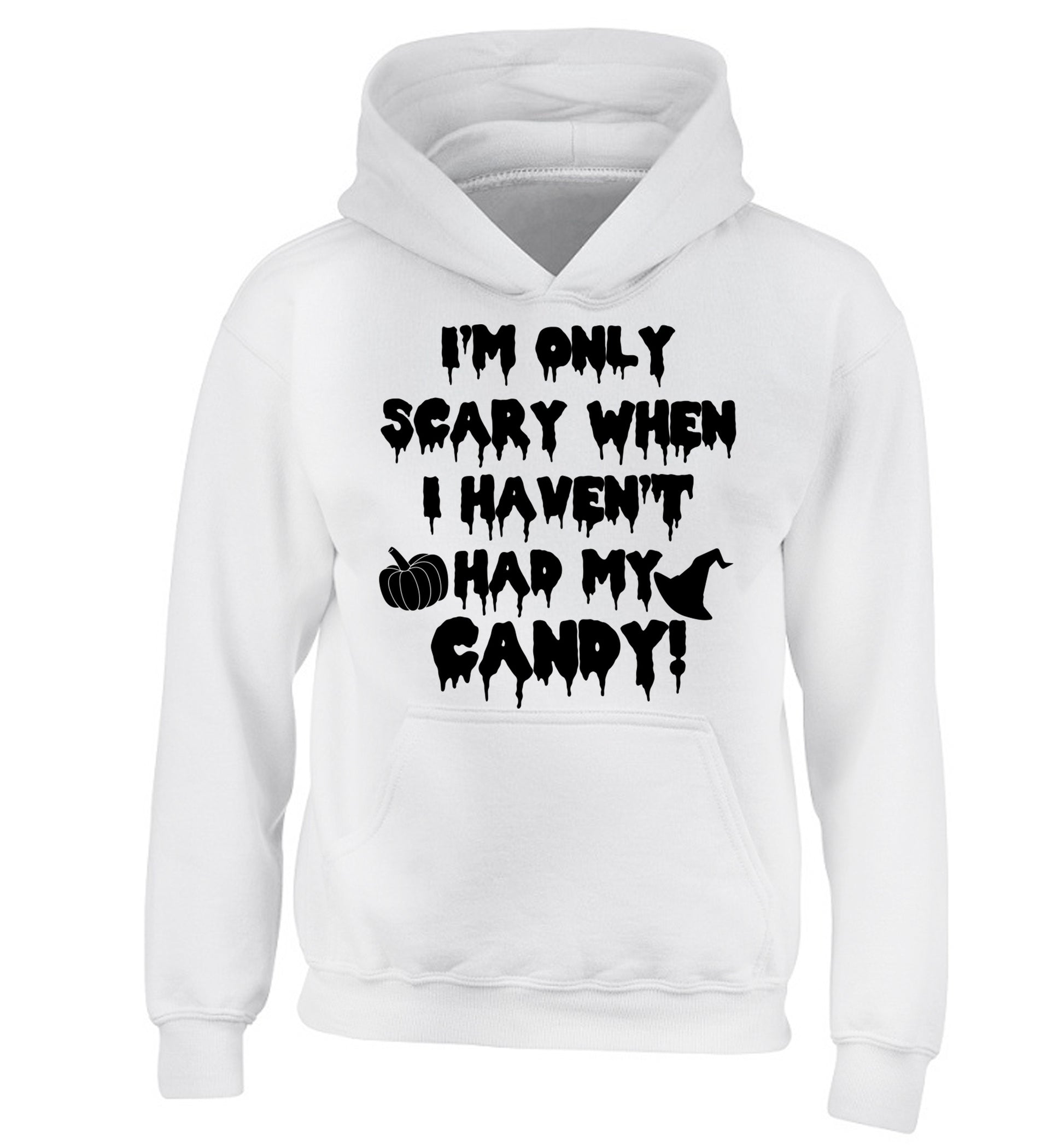 I'm only scary when I haven't got my candy children's white hoodie 12-14 Years
