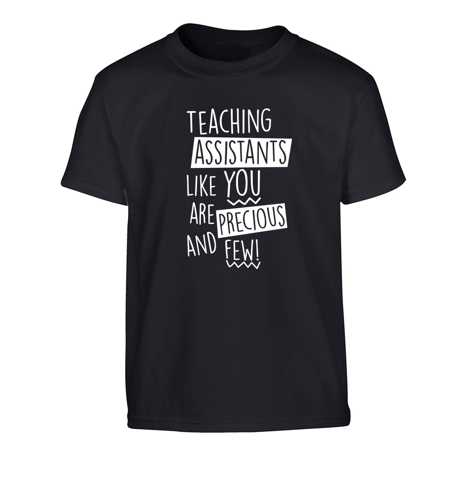 Teaching assistants like you are previous and few! Children's black Tshirt 12-14 Years