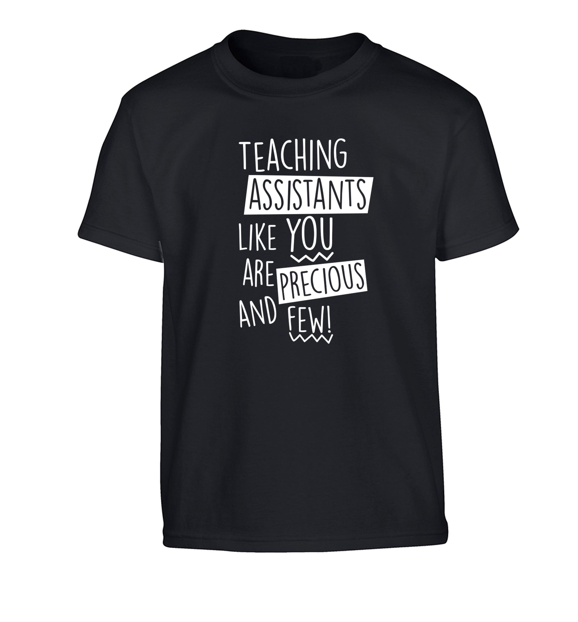 Teaching assistants like you are previous and few! Children's black Tshirt 12-14 Years