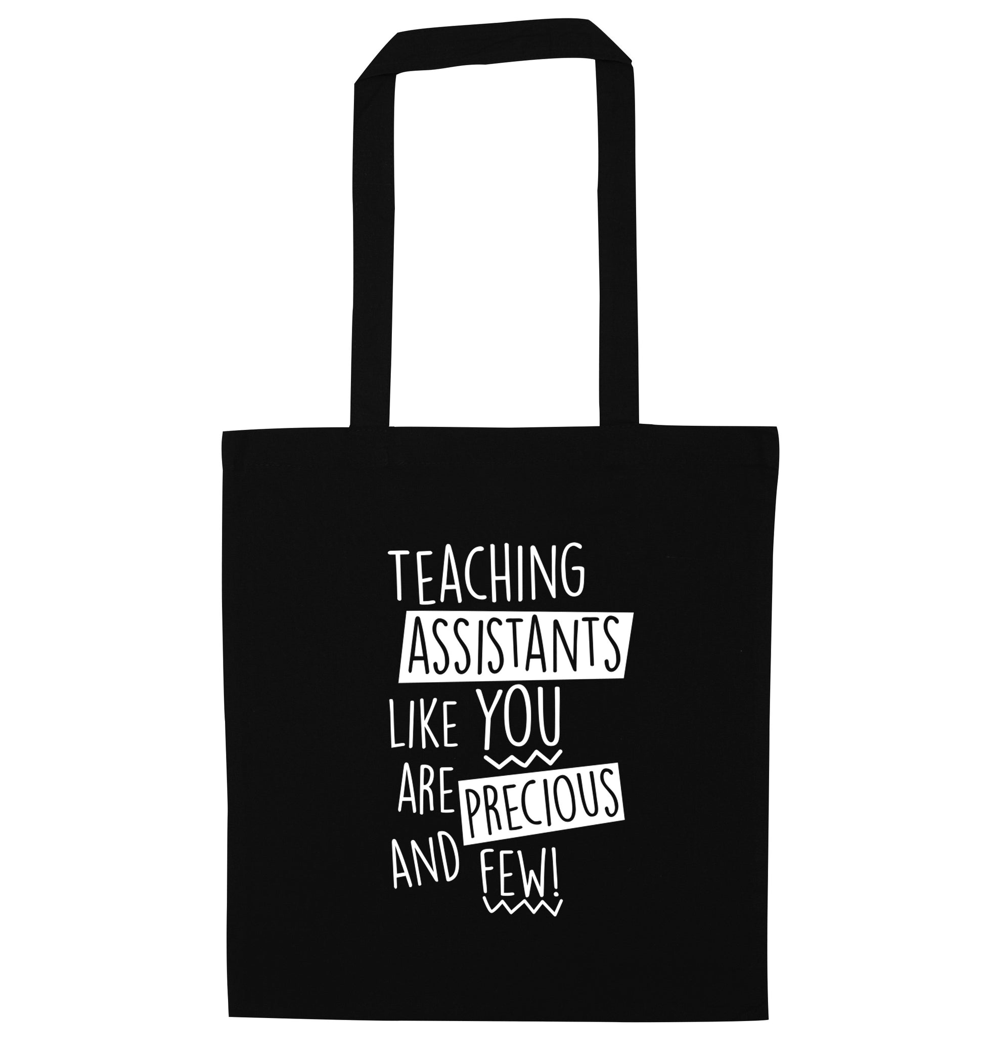 Teaching assistants like you are previous and few! black tote bag