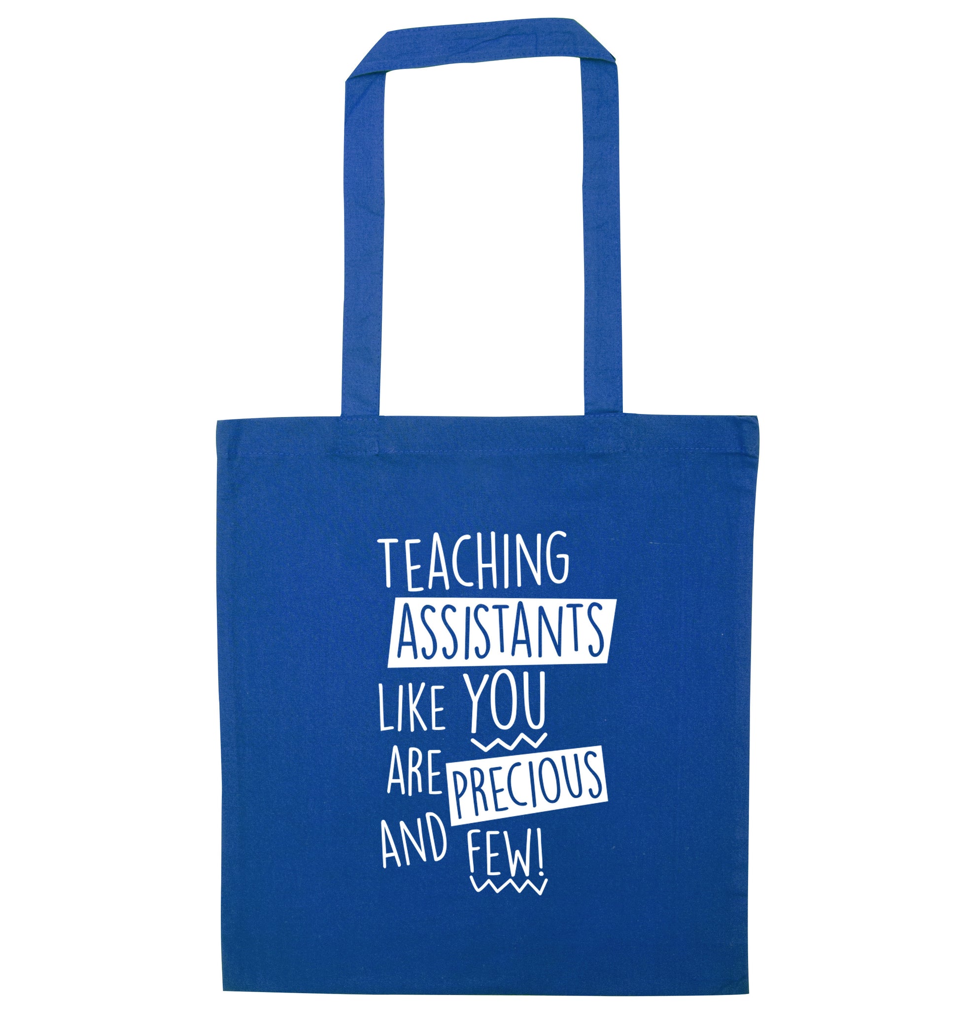 Teaching assistants like you are previous and few! blue tote bag