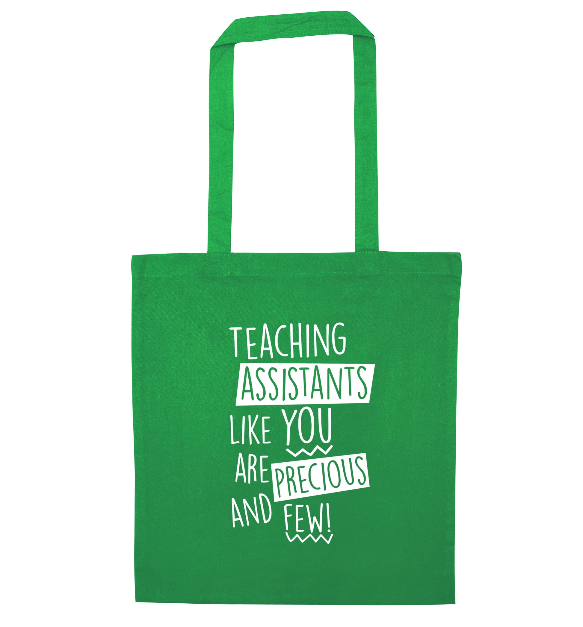 Teaching assistants like you are previous and few! green tote bag
