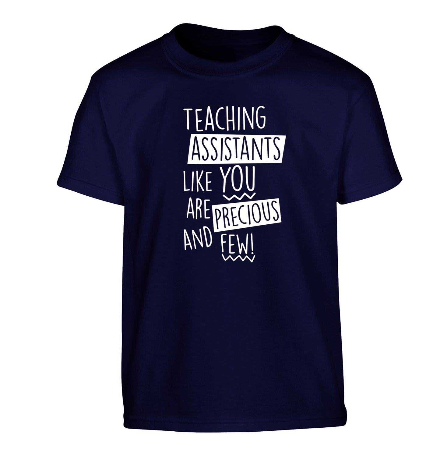 Teaching assistants like you are previous and few! Children's navy Tshirt 12-14 Years