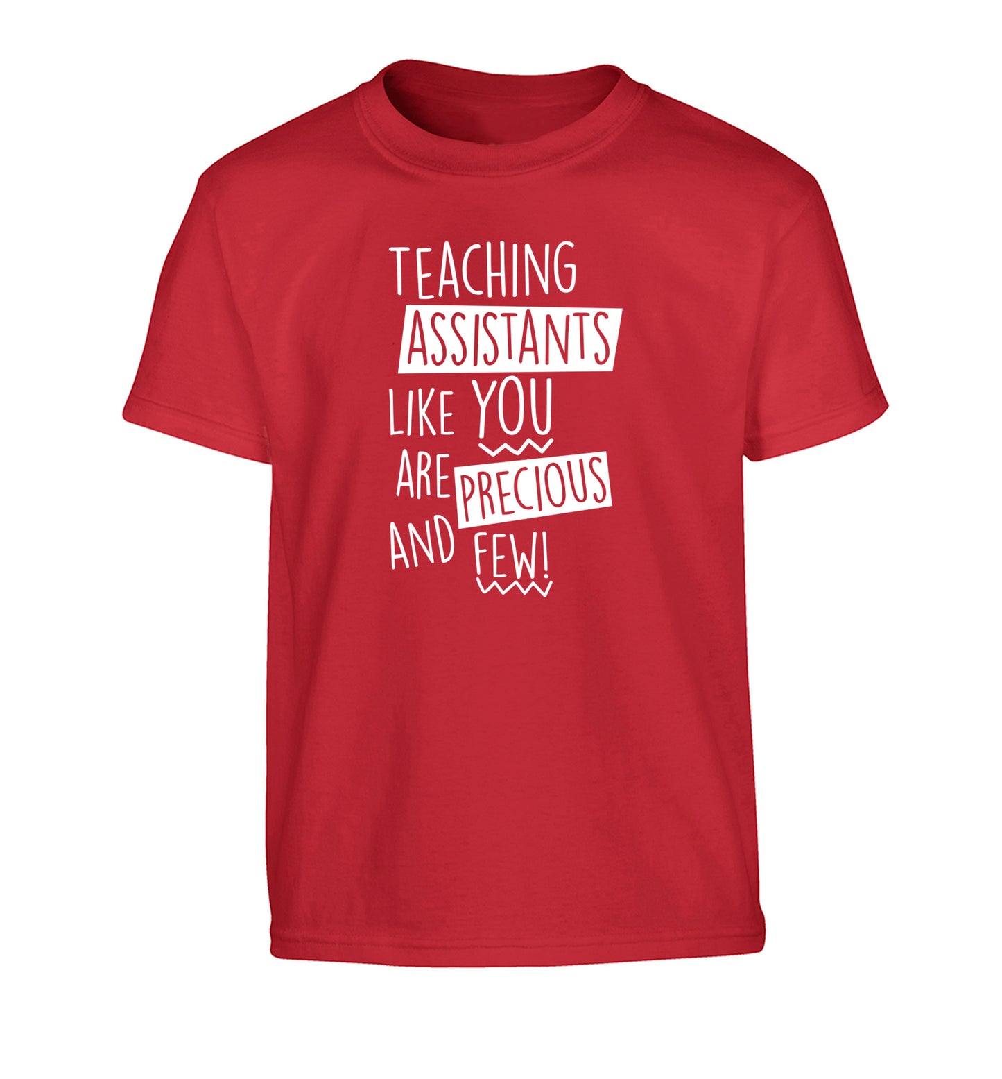 Teaching assistants like you are previous and few! Children's red Tshirt 12-14 Years