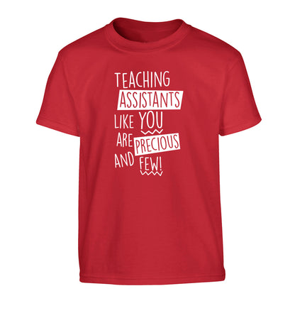 Teaching assistants like you are previous and few! Children's red Tshirt 12-14 Years