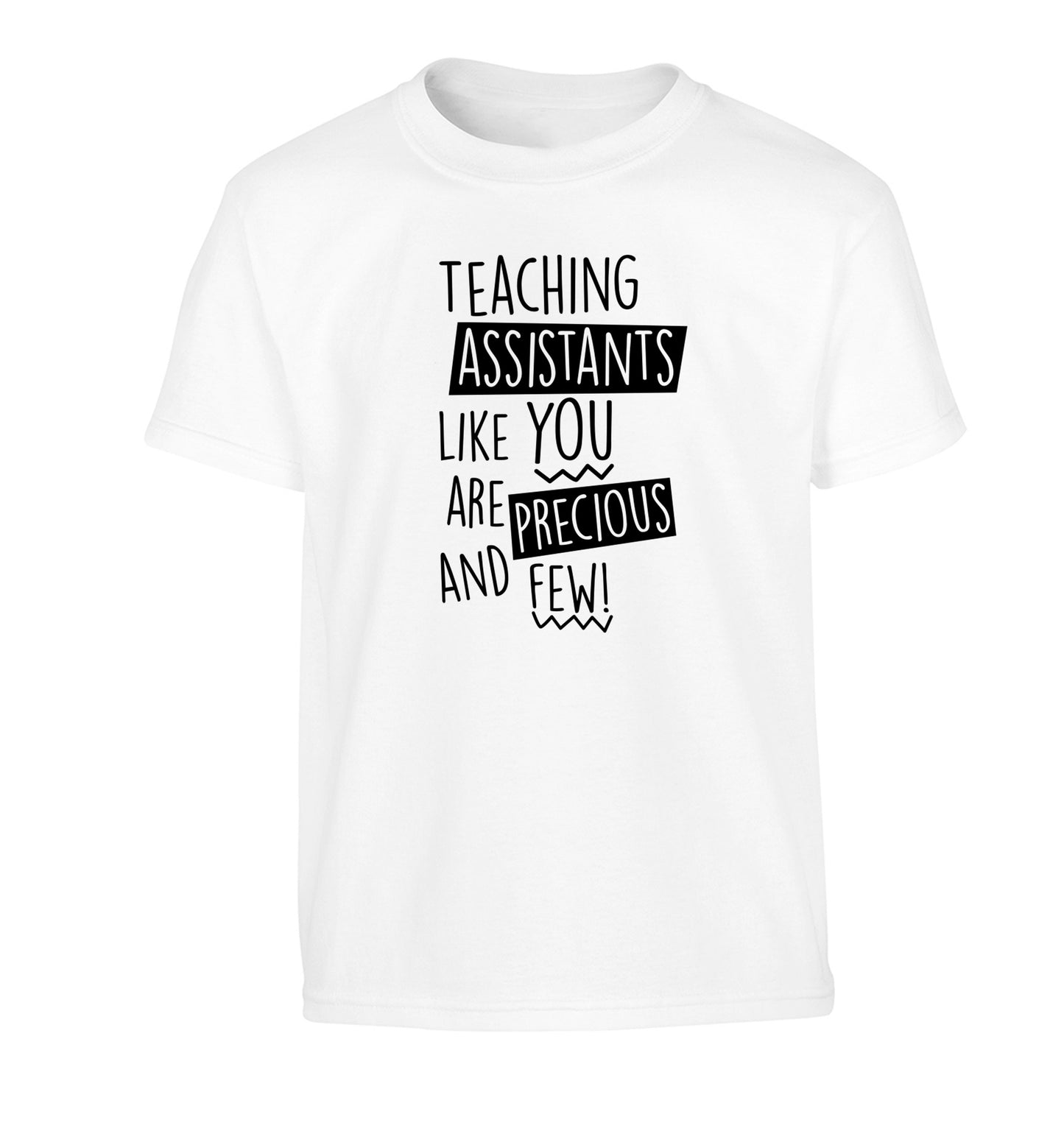 Teaching assistants like you are previous and few! Children's white Tshirt 12-14 Years