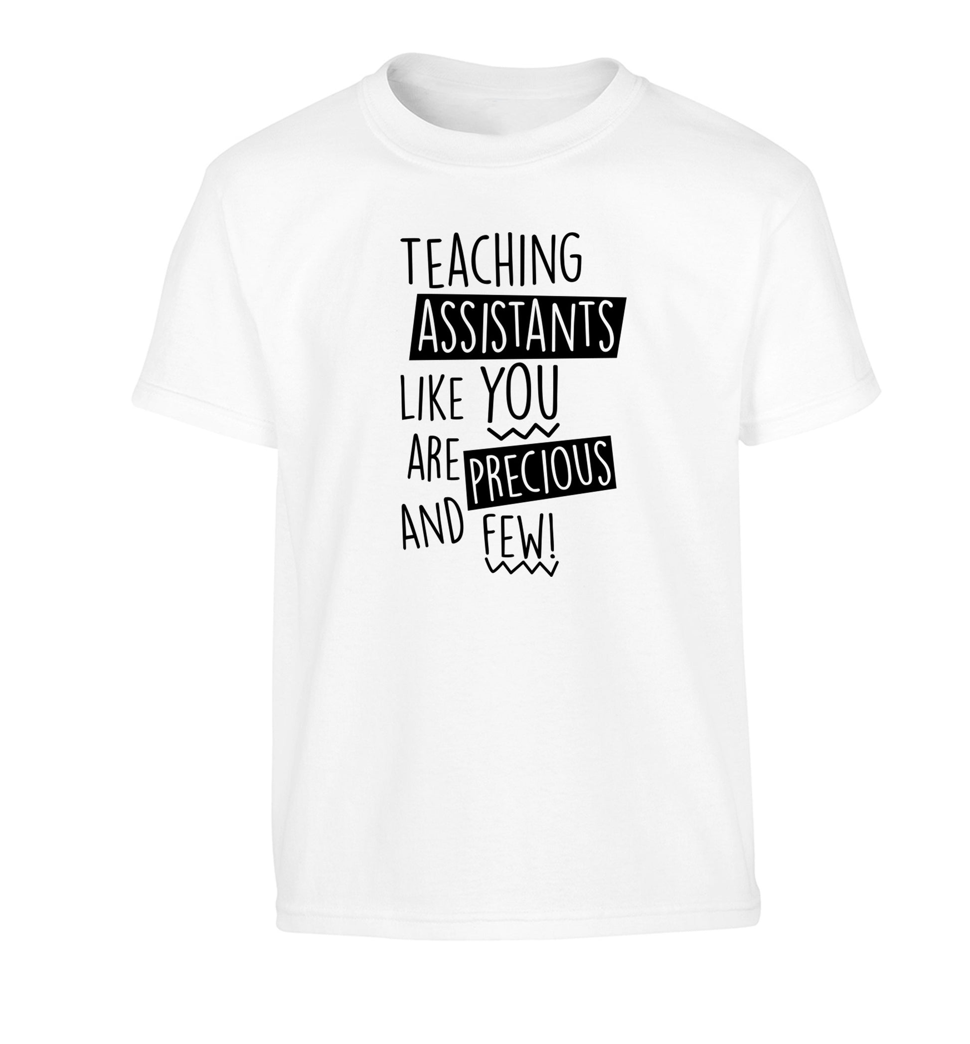 Teaching assistants like you are previous and few! Children's white Tshirt 12-14 Years