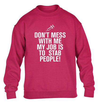 Don't mess with me my job is to stab people! children's pink sweater 12-14 Years